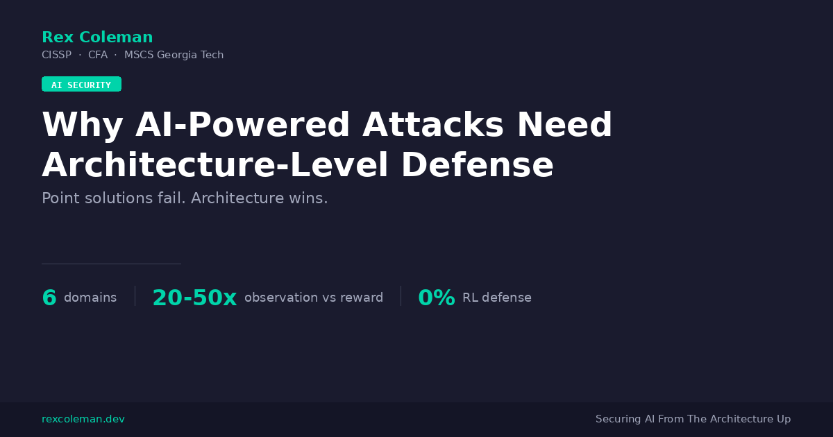 Dev Base Defense Why AI-Powered Attacks Need Architecture-Level Defense | Rex Coleman